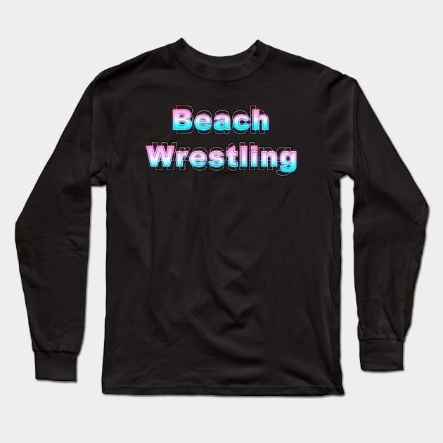 Beach Wrestling Long Sleeve T-Shirt by Sanzida Design